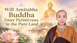 Will Amitabha Buddha Enter Parinirvana in the Pure Land