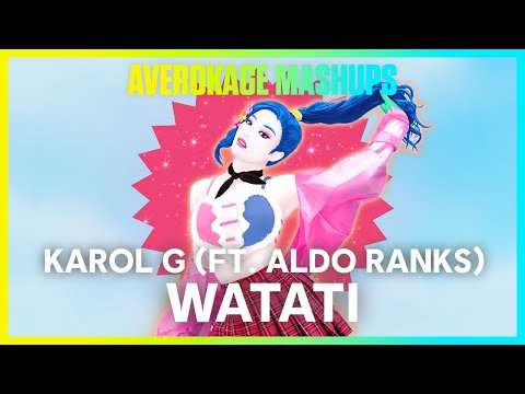 Just Dance 2024 Edition – WATATI by Karol G (ft. Aldo Ranks) (Unofficial Mashup)