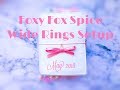 NEW Foxy Fox Spice Wide Rings Salt Setup | MAY 2018