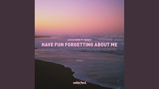 Video thumbnail of "Lucas Nord - Have Fun Forgetting About Me (Extended)"