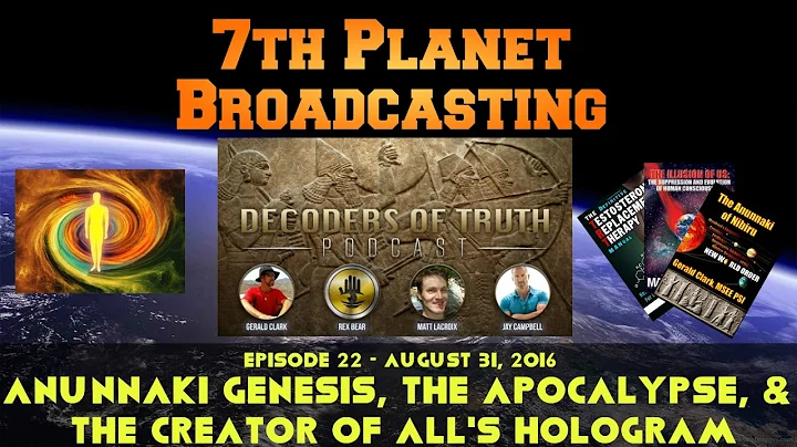 DOT Episode 9: Anunnaki Genesis, the Apocalypse, a...