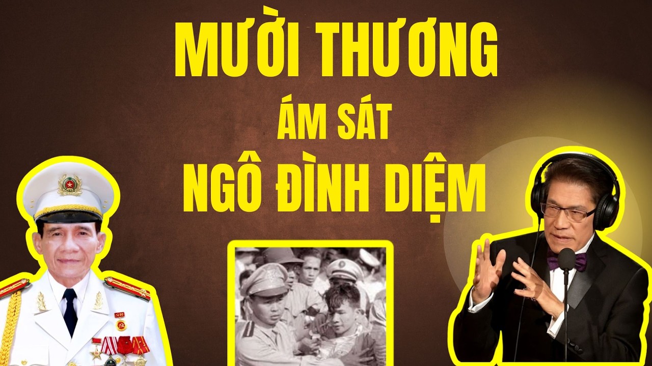 ANH HÙNG MƯỜI THƯƠNG VÀ BÍ MẬT HÉ LỘ ÁM SÁT NGÔ ĐÌNH DIỆM | Chuyện Đêm Khuya | Nguyễn Ngọc Ngạn