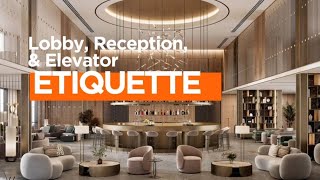 Lobby, Reception & Elevator Etiquette (Part 1)