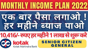 Kotak Mahindra ! Monthly Income Plan 2022 New Interest Rates August September 2022 MIS Plan Kotak