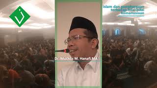 Khutbah Jumat - Islam dan Penghargaan terhadap Nilai-nilai Kemanusiaan - Dr. Muchlis M. Hanafi,MA