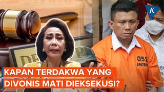 Ferdy Sambo Divonis Mati, Kapan Eksekusi Terdakwa Dilakukan?