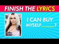 Finish the lyrics challenge  popular music songs