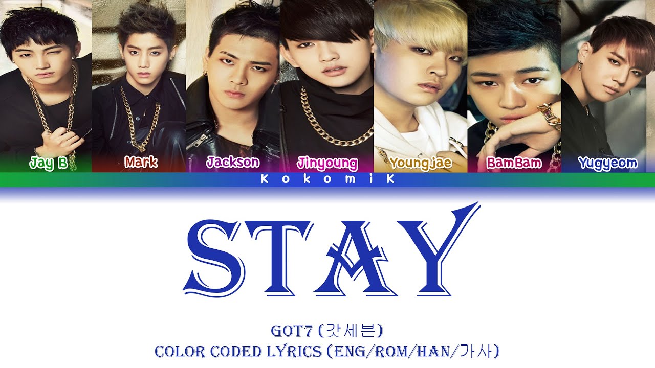 GOT7 (갓세븐) - Stay (그대로 있어도 돼) I Color Coded Lyrics - YouTube