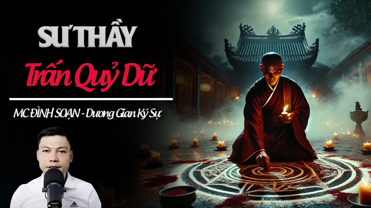 Đọc Truyện Ma: SƯ THẦY TRẤN QUỶ DỮ | PHÁP SƯ GIẢI OÁN, ĐÁNH BẠI MA QUÁI