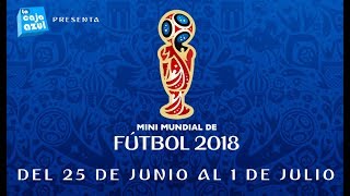 Mini Mundial de Fútbol 2018 - del 25 de junio al 1 de julio
