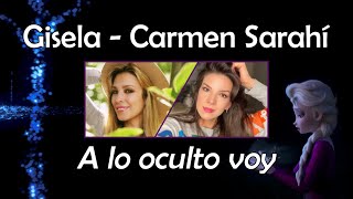 Gisela Canta A Lo Oculto Voy Junto A Carmen Sarahí