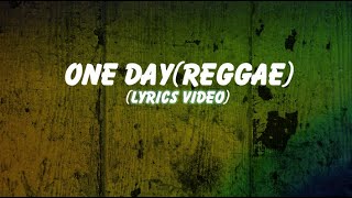 One Day - Matisyahu ( Reggae ) Lyrics