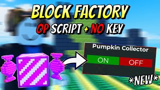 New Block Factory Op Script Pumpkin Collector Pastebin