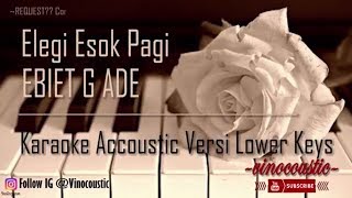 Elegi Esok Pagi - Ebiet G Ade Karaoke Akustik Versi Lower Keys