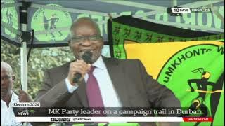 Elections 2024 | MK Party leader on a campaign trail in Durban