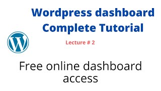 Lecture#2: Free online set up to follow this course - WordPress admin dashboard complete tutorial