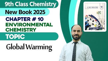 9th Class Chemistry Ch 10 | Global Warming | New Book 2025