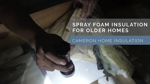 Spray Foam Insulation for Older Homes | Cameron Home Insulation