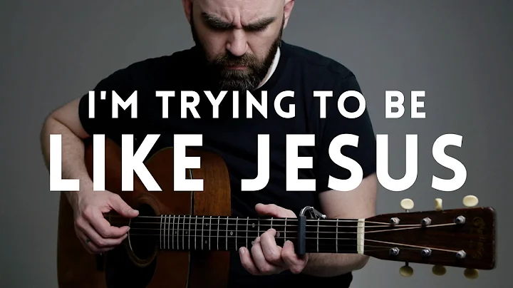 I'm Trying to Be Like Jesus - Mormon Guitar