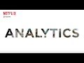 Netflix Research: Analytics