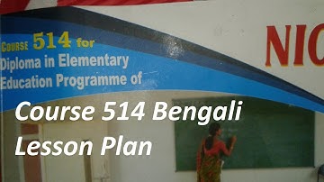 Course 514 Bengali Lesson Plan /Workshop - Based Activities D.EL.ED Nios