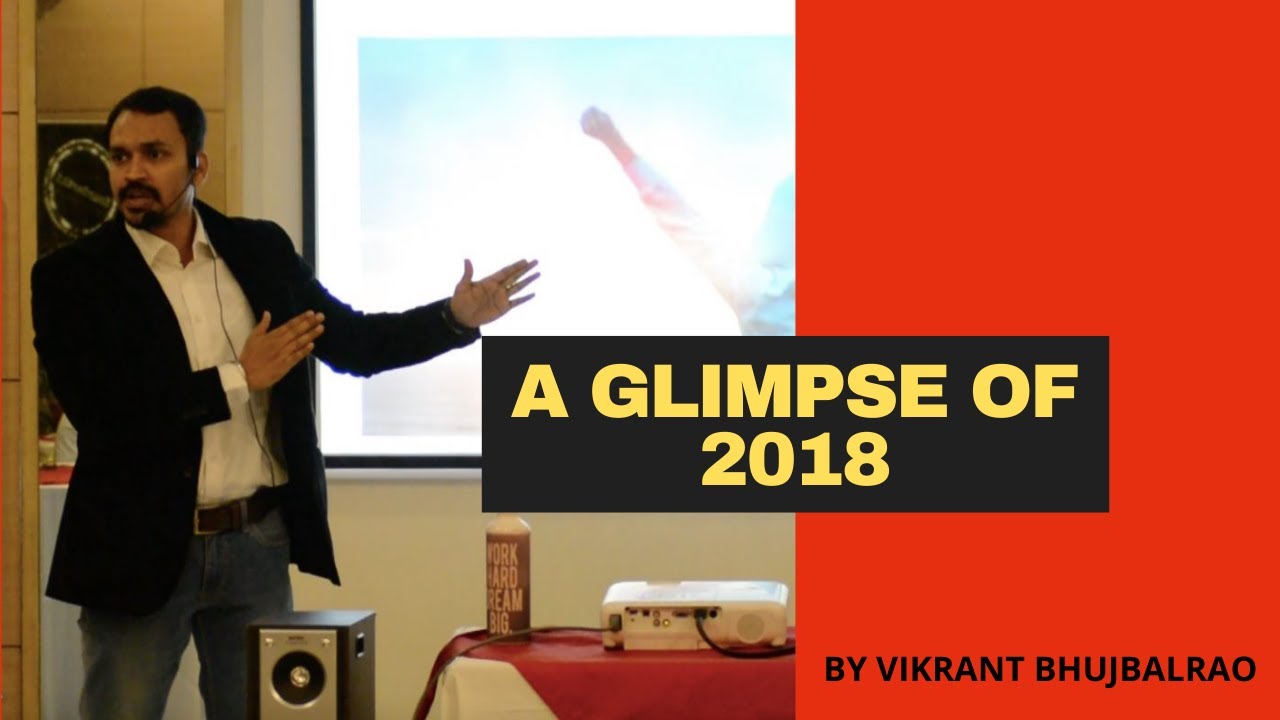 A Glimpse of 2018, Vikrant Bhujbalrao in 2018! How about you ?