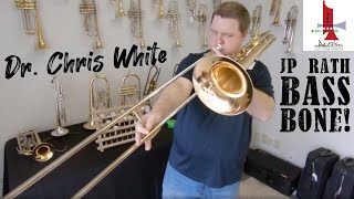 JP Rath Bass Trombone Demo by Dr. Chris White of Austin Custom Brass - Awesome Affordable Bass Bone!
