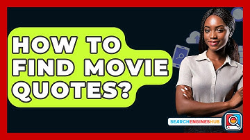 How To Find Movie Quotes? - SearchEnginesHub.com