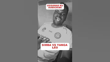 SIMBA VS YANGA LEO 