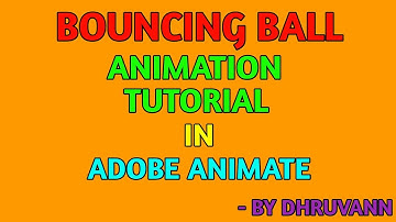 BOUNCING BALL ANIMATION TUTORIAL IN ADOBE ANIMATE||DHRUVADVAITH TUTORIALS||