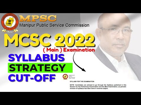 MPSC Manipur 2022 | MCSC Main Exam Syllabus | Preparation Guide | Cut-off | Exam Pattern