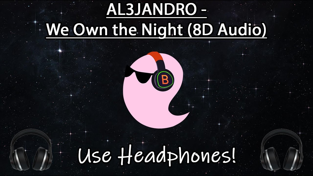 AL3JANDRO - We Own the Night (8D Audio 🎧) - YouTube