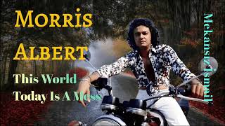 Morris Albert - This World Today Is A Mess (Kamuran Akkor - Evet Mi Hayır Mı)