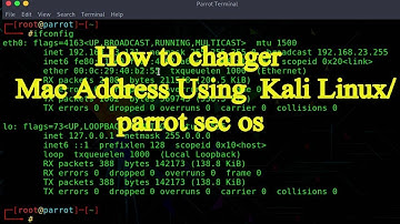 How to change mac address in   (Parrot Security Os) 100% working