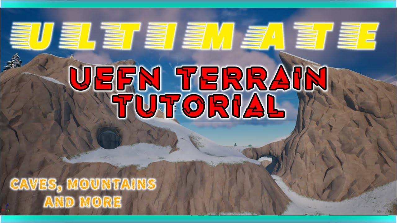 Ultimate uefn terrain tutorial ep 1 caves and mountains youtube