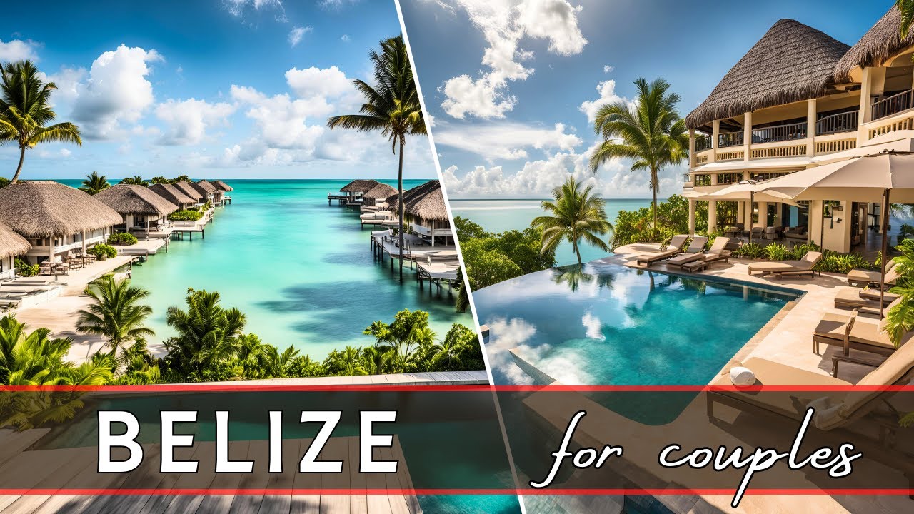 BELIZE Romantic Getaway | BEST HOTELS in Belize for Couples