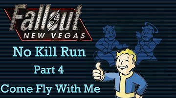 Fallout New Vegas: No Kill Run - Part 4 - Come Fly With Me