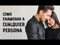 Como Enamorar A Cualquier Persona - 3 Trucos Psicológicos Para Generar Atracción