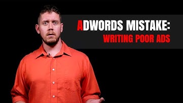 AdWords Mistake: Writing Poor Ads