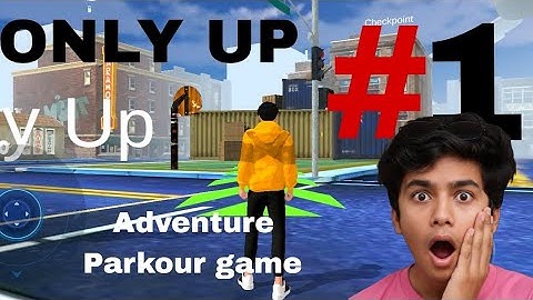 “ONLY UP! Adventure Parkour Game – The Most INSANE Climb Ever! (Part 1)”