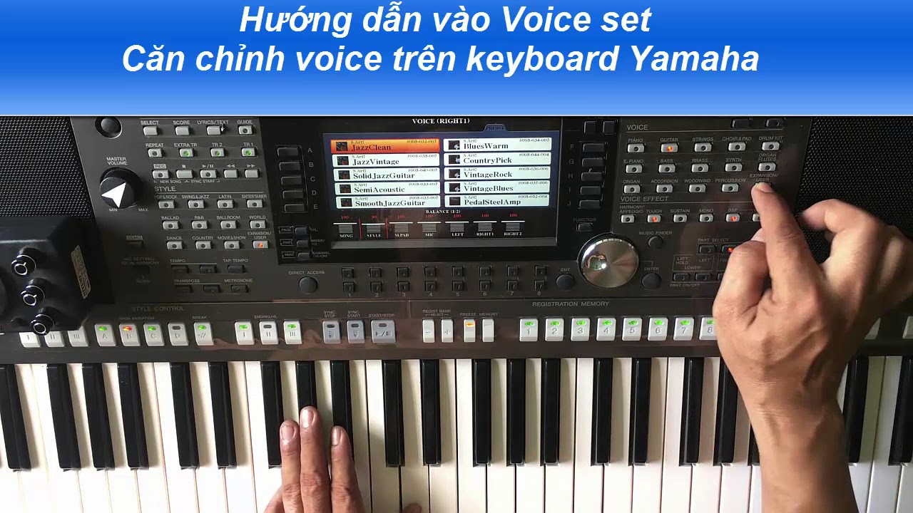 Hướng dẫn vào Voice Set căn chỉnh voice trên đàn Yamaha (P1)