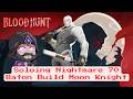 Moon Knight Baton Build Solo Clear Nightmare 70