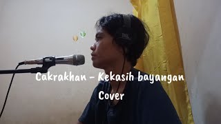 Kekasih Bayangan - Cakrakhan - Cover By Alfii