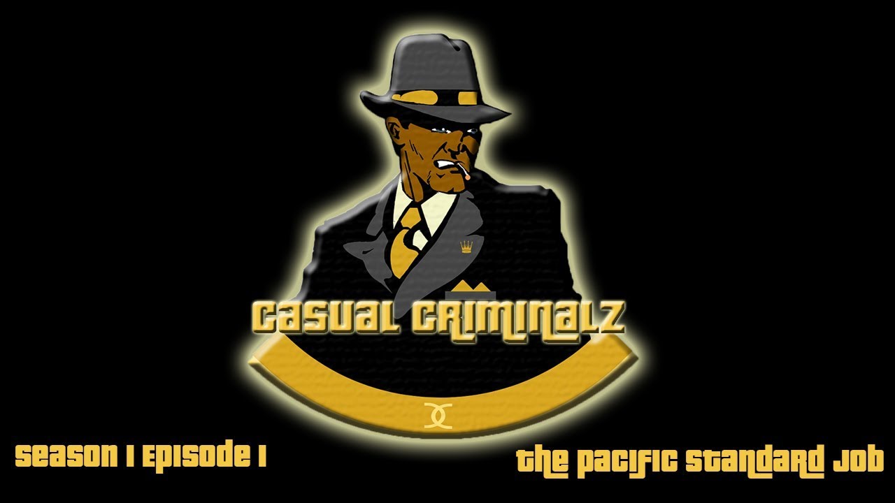 GTA Online - Casual Criminalz - The Pacific Standard Job (Remastered)