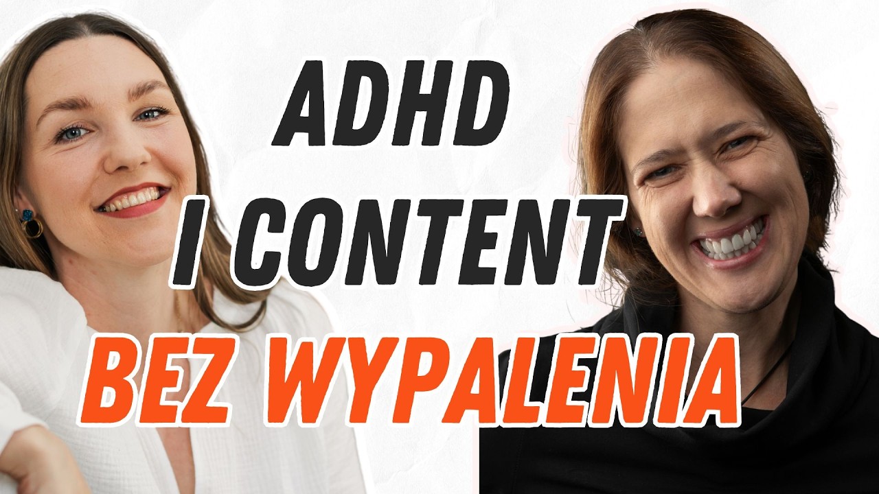 Jak tworzyć treści przy ADHD i AuDHD? | agataboro & Kari Goldyn