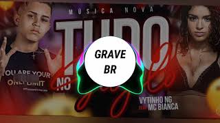VYTINHO NG Feat. MC BIANCA - TUDO NO SIGILO - (COM GRAVE)