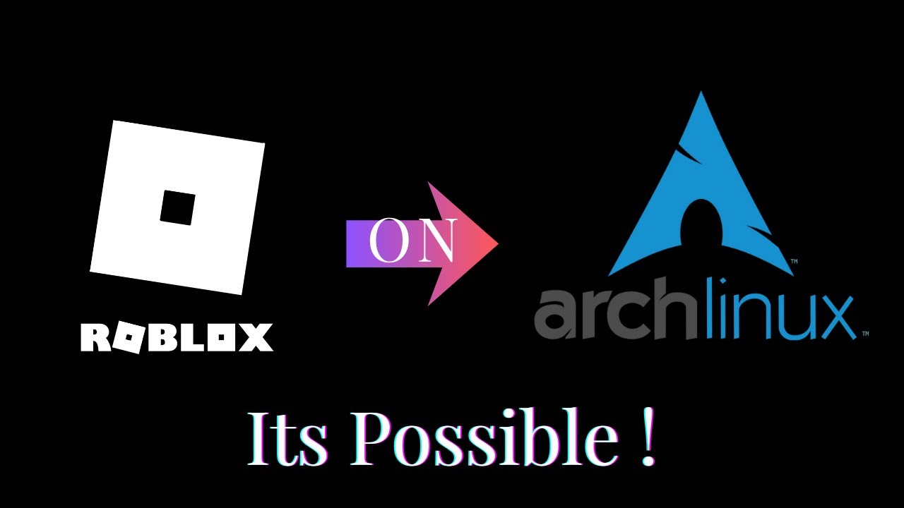 Roblox On Linux Arch Edition Play Roblox Today 2026 Tested YouTube 
