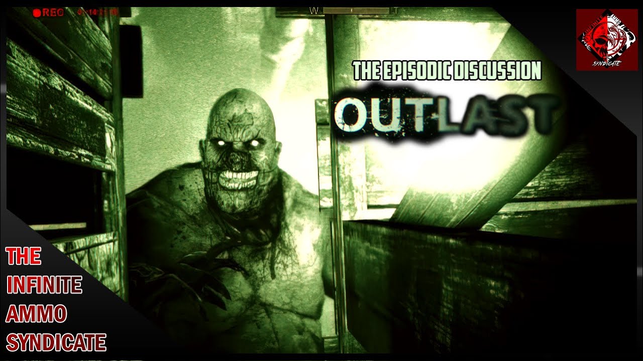 The Episodic Discussion Podcast - Outlast Franchise📹🔴