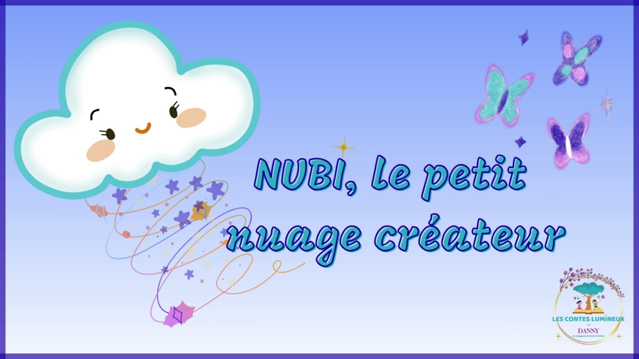 1. NUBI, le petit nuage créateur.  Conte magique pour enfants. (Thème: La gentillesse)