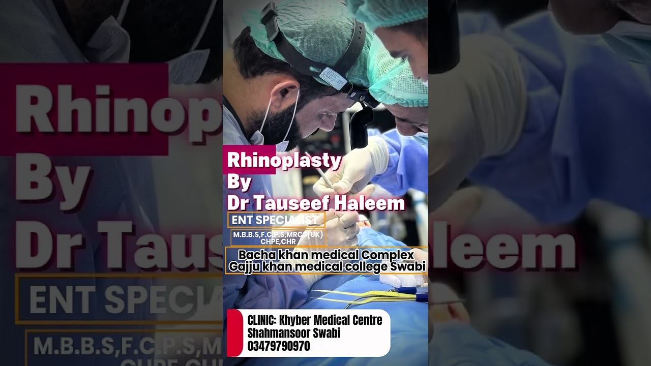 Rhinoplasty in Pakistan by Dr Tauseef Haleem ENT Specialist 